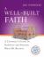 A Well-Built Faith : A Catholic's Guide to Knowing and Sharing What We Believe