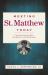 Meeting St. Matthew Today : Understanding the Man, His Mission, and His Message
