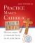 Practice Makes Catholic : Moving from a Learned Faith to a Lived Faith