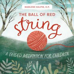 The Ball of Red String : A Guided Meditation for Children