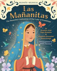 Las Mañanitas : The Beautiful Celebration of Our Lady of Guadalupe
