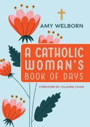 A Catholic Woman's Book of Days : 2nd Edition