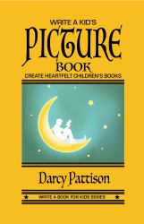 Write a Kid's Picture Book : Create Heartfelt Children's Books