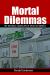 Mortal Dilemmas : The Troubled Landscape of Death in America