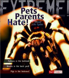 Pets Parents Hate! : Animal Life Cycles