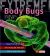Body Bugs! : Uninvited Guests on Your Body Body Bugs! : Uninvited Guests on Your Body