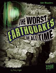 The Worst Earthquakes of All Time