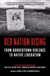 Red Nation Rising : From Bordertown Violence to Native Liberation
