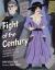 Fight of the Century : Alice Paul Battles Woodrow Wilson for the Vote