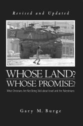 Whose Land? Whose Promise? : What Christians Are Not Being Told about Israel and the Palestinians