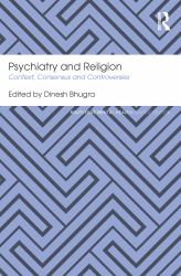Psychiatry and Religion : Context, Consensus and Controversies