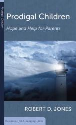 Prodigal Children : Hope and Help for Parents
