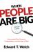 When People Are Big and God Is Small : Overcoming Peer Pressure, Codependency, and the Fear of Man