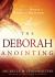 The Deborah Anointing : Embracing the Call to Be a Woman of Wisdom and Discernment