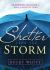 Shelter from the Storm : 100 Inspiring Messages of Hope for Difficult Times