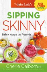 Sipping Skinny : Drink Away the Pounds