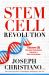 Stem Cell Revolution : Discover 26 Disruptive Technological Advances to Stem Cell Activation