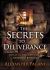 The Secrets to Deliverance : Defeat the Toughest Cases of Demonic Bondage The Secrets to Deliverance : Defeat the Toughest Cases of Demonic Bondage