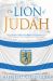 The Lion of Judah : How Jesus Completes Biblical Judaism and Why Judaism and Christianity Separated
