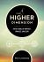 A Higher Dimension : Enter a World of Prophecy, Miracles, and Glory