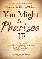 You Might Be a Pharisee If... : Twenty-Five Things Christians Do but Jesus Would Rebuke