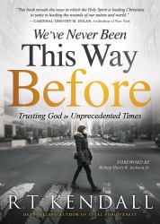 We've Never Been This Way Before : Trusting God in Unprecedented Times