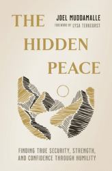 Hidden Peace : Finding True Security, Strength, and Confidence Through Humility