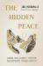 Hidden Peace : Finding True Security, Strength, and Confidence Through Humility