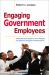 Engaging Government Employees : Motivate and Inspire Your People to Achieve Superior Performance
