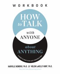 How to Talk with Anyone about Anything  : Workbook, A Guide to Practicing Safe Conversations