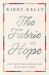 The Fabric of Hope : How God Weaves Redemption into Every Season