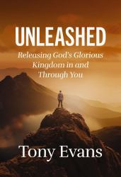 Unleashed : Releasing God's Glorious Kingdom in and Through You