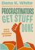 Procrastinators Get Stuff Done : How to Go from Overwhelmed to Finished
