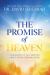 The Promise of Heaven : 31 Reasons to Get Excited about Your Eternal Home