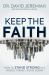 Keep the Faith : How to Stand Strong in a World Turned Upside-Down
