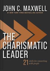 The Charismatic Leader : 21 Skills to Connect with People