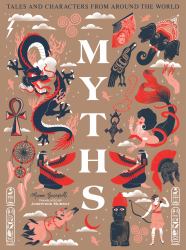 Myths : Tales and Characters from Around the World