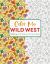 Color Me Wild West : Saddle up for 50 Adventurous Coloring Pages