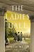 The Ladies Hall : A Novel