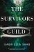 The Survivors Guild : A Novel The Survivors Guild : A Novel