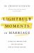 Lightbulb Moments in Marriage : 12 Biblical Perspectives for Successful and Satisfied Couples