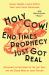 Holy Cow! End Times Prophecy Just Got Real : Decoding the Mysteries of the Last Days and the Good News of Jesus' Return