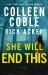 She Will End This : A Romantic Thriller Where the Past Won't Stay Buried She Will End This : A Romantic Thriller Where the Past Won't Stay Buried