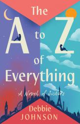 The a to Z of Everything : A Novel