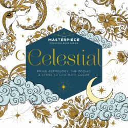 Celestial : Bring Astrology, the Zodiac and Stars to Life with Color