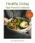 Healthy Living High-Protein Cookbook : Easy Low-Carb Recipes for Strength, Energy, and Metabolic Health