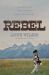 Rebel : Following Jesus When the World Walks the Other Way