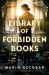 Library of Forbidden Books : A Novel