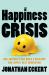 The Happiness Crisis : How Adversity Can Build a Resilient and Joyful Next Generation