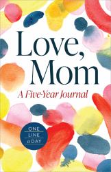 Love, Mom : A 5-Year Journal (One Line a Day)